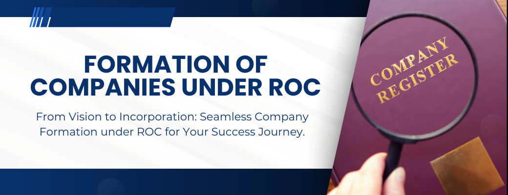 Formation of companies under ROC